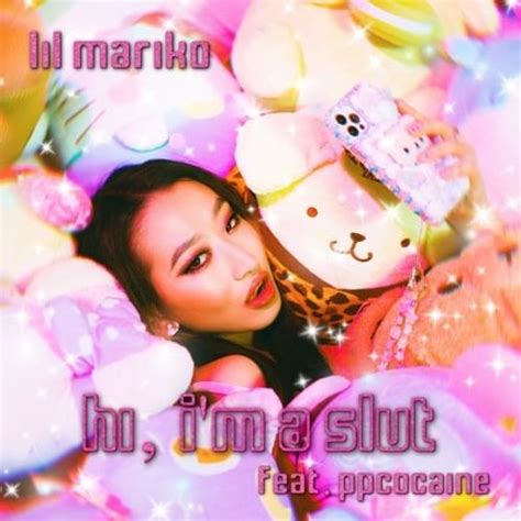 hi im a slut|Lil Mariko .